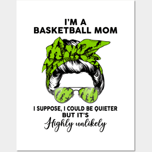 Basketball Mom, I Could Be Quieter But it’s Highly Unlikely Posters and Art